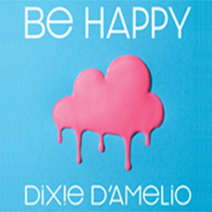 Be Happy-Dixie DAmelio-C-и