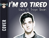 Im-So-Tired-LauvTroye-Sivan-Lauv Troye Sivan-B-иټ