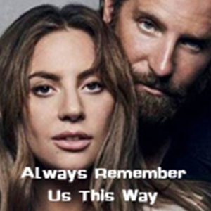 Always Remember Us This Way-Lady Gaga-C-ٵ