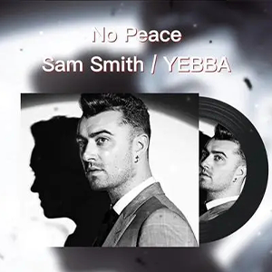 No Peace-Sam Smith  YEBBA-G-и