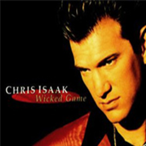 Wicked Game-Chris Isaak-A-и