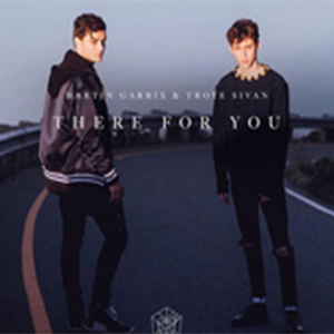 There For You-Martin Garrix Troye sivan-A-и