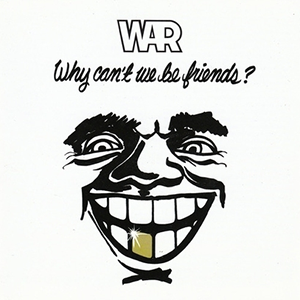 Why Can't We Be Friends-WAR-B-и