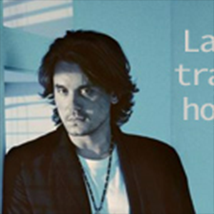 Last Train Home-John mayer-E-и