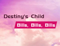 Bills-Bills-Bills-Destinys-Child׸ټ-Destiny\'s Child--иټ
