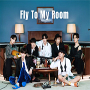Fly To My Room