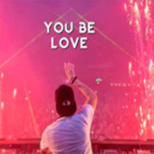 You Be Love