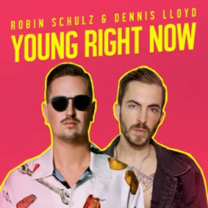 Young Right Now-Robin Schulz/Dennis Lloyd-G-