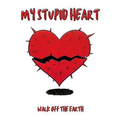  My Stupid Heart-Walk Off the Earth-G-и